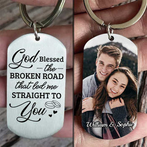 God Blessed The Broken Road - Upload Image, Gift For Couples - Personalized Keychain